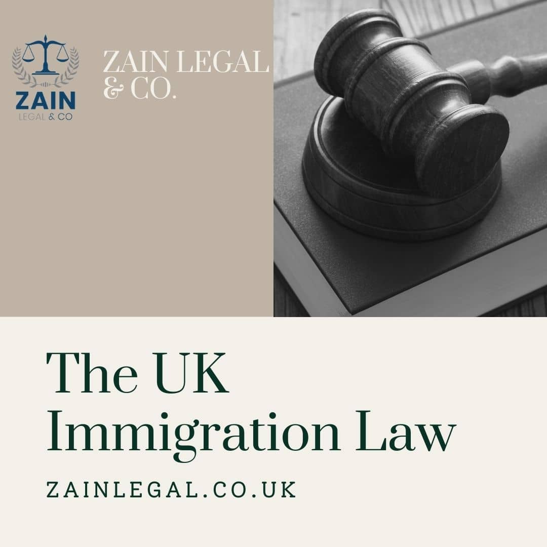 The Immigration Law in the UK (MW432) Zain Legal & Co