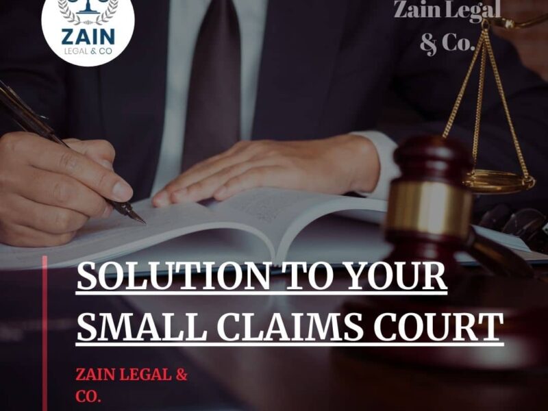 Zain Legal & Co. SOLUTION TO YOUR SMALL CLAIMS COURT