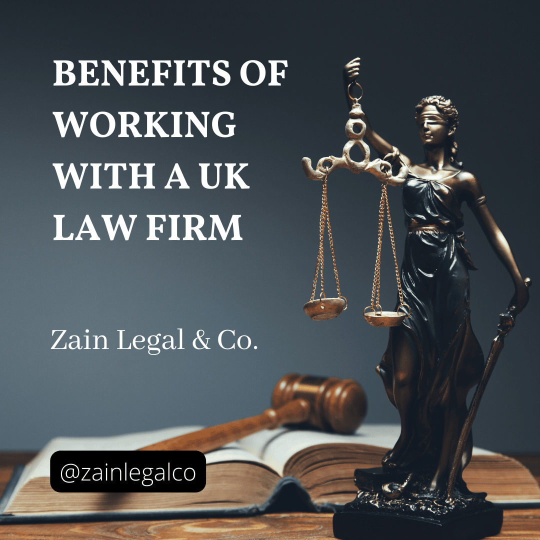 Benefits of Working with a UK Law Firm Zain Legal Co