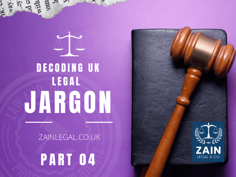 Understanding UK Legal Jargon Part 4 Zain Legal Co